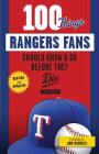 100 Things Rangers Fans Should Know & Do Before They Die (100 Things...Fans Should Know) By Rusty Burson Cover Image