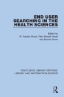 End User Searching in the Health Sciences By M. Sandra Wood (Editor), Ellen Brassil Horak (Editor), Bonnie Snow (Editor) Cover Image