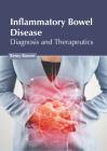 Inflammatory Bowel Disease: Diagnosis and Therapeutics By Remy Bowen (Editor) Cover Image