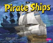 Pirate Ships (Pirates Ahoy!) By Gail Saunders-Smith (Consultant), Rosalyn Tucker Cover Image