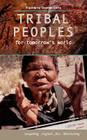Tribal Peoples for Tomorrow's World By Stephen Corry Cover Image