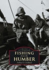 Fishing from the Humber: Images of England By Arthur G. Credland Cover Image