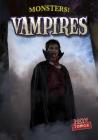 Vampires (Monsters!) By Peter Castellano Cover Image