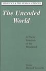 The Uncoded World: A Poetic Semiosis of the Wandered (Semiotics and the Human Sciences #18) By Vivian Darroch-Lozowski Cover Image