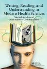 Writing, Reading, and Understanding in Modern Health Sciences: Medical Articles and Other Forms of Communication By Milos Jenicek Cover Image