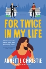 For Twice In My Life By Annette Christie Cover Image