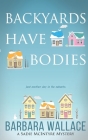 Backyards Have Bodies By Barbara Wallace Cover Image