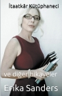 İtaatkâr Kütüphaneci ve diğer hikayeler By Erika Sanders Cover Image