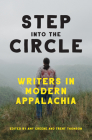 Step Into the Circle: Writers in Modern Appalachia Cover Image