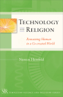 Technology and Religion: Remaining Human C0-created World (Templeton Science and Religion Series) By Noreen Herzfeld Cover Image