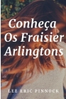 Conheça Os Fraisier Arlingtons (Series 1 #1) By Alejandra Kenya Pinnock (Translator), Lee Eric Pinnock Cover Image