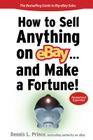 How to Sell Anything on Ebay... and Make a Fortune! (How to Sell Anything on Ebay & Make a Fortune) By Dennis Prince Cover Image