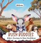 Bush Buddies: Billy's Journey to Save the Bilbies Cover Image