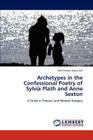 Archetypes in the Confessional Poetry of Sylvia Plath and Anne Sexton Cover Image