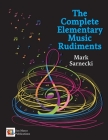 The Complete Elementary Music Rudiments By Mark Sarnecki Cover Image