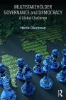 Multistakeholder Governance and Democracy: A Global Challenge By Harris Gleckman Cover Image