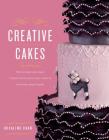 Creative Cakes from East to West: World-Renowned Cake Designer Rosalind Chan Presents 14 Cakes Inspired by Her Journeys Around the Globe Cover Image