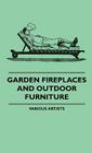 Garden Fireplaces And Outdoor Furniture By Various Cover Image