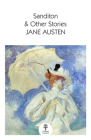 Sanditon: & Other Stories (Collins Classics) By Jane Austen Cover Image