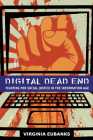 Digital Dead End: Fighting for Social Justice in the Information Age Cover Image