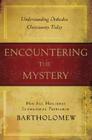 Encountering the Mystery: Understanding Orthodox Christianity Today Cover Image