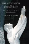 The Mediation of Jesus Christ: A Contribution to the Study of Biblical Dogmatics By Milton Spenser Terry Cover Image