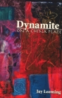 Dynamite on a China Plate By Jay Leeming Cover Image