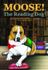 Moose! the Reading Dog (New Directions in the Human-Animal Bond) Cover Image