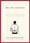 The Art of Cheating: A Nasty Little Book for Tricky Little Schemers and Their Hapless Victims By Jessica Dorfman Jones Cover Image