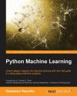 Python Machine Learning: Unlock deeper insights into Machine Leaning with this vital guide to cutting-edge predictive analytics Cover Image