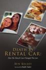 Death by Rental Car: How The Houck Case Changed The Law By Ralph Nader (Foreword by), Ben Kelley Cover Image