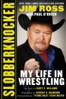 Slobberknocker: My Life in Wrestling By Jim Ross, Paul O'Brien, Scott E. Williams (Contributions by), Vincent K. McMahon (Foreword by), Steve Austin (Afterword by) Cover Image