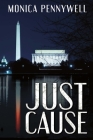 Just Cause (Just Cause You Can #1) By Monica Pennywell Cover Image