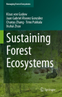 Sustaining Forest Ecosystems (Managing Forest Ecosystems #37) By Klaus Von Gadow, Juan Gabriel Álvarez González, Chunyu Zhang Cover Image