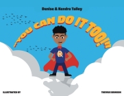 You Can Do It, Too! By Denise Talley, Kendra Talley, Trevius Brinson (Illustrator) Cover Image
