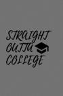 Straight Outta College Guest Book Graduation - Size 6X9: Gift to degree for him men boyfriend Cover Image