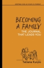 Becoming a Family: Keeping God as your Co-parent Cover Image