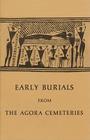 Early Burials from the Agora Cemeteries (Agora Picture Book #13) By Sara A. Immerwahr Cover Image