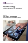 Neurotechnology: Methods, Advances and Applications By Victor Hugo C. de Albuquerque (Editor), Alkinoos Athanasiou (Editor), Sidarta Ribeiro (Editor) Cover Image