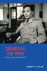 General Ne Win: A Political Biography By Robert Taylor Cover Image