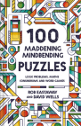 100 Maddening Mindbending Puzzles By Rob Eastaway Cover Image