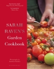 Sarah Raven's Garden Cookbook By Sarah Raven Cover Image
