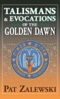 Talismans & Evocations of the Golden Dawn By Pat Zalewski Cover Image