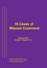 16 Cases of Mission Command By Combat Studies Institute Press, Donald P. Wright (Editor) Cover Image