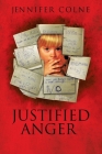 Justified Anger: Revised Copy 2021 By Jennifer Colne Cover Image
