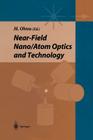 Near-Field Nano/Atom Optics and Technology By Motoichi Ohtsu (Editor) Cover Image