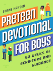 Preteen Devotional for Boys: 52 Weeks of Scripture and Guidance By Shane Hansen Cover Image