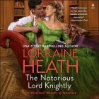 The Notorious Lord Knightly By Lorraine Heath, Kate Reading (Read by) Cover Image