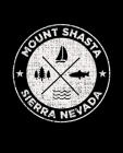 Mount Shasta Sierra Nevada: California Notebook For Camping Hiking Fishing and Skiing Fans. 7.5 x 9.25 Inch Soft Cover Notepad With 120 Pages Of C By Delsee Notebooks Cover Image