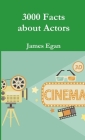 3000 Facts about Actors By James Egan Cover Image